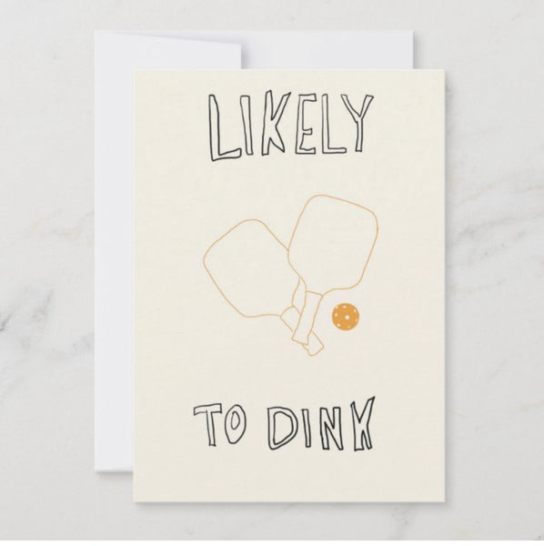 Likely To Dink - Greeting Card