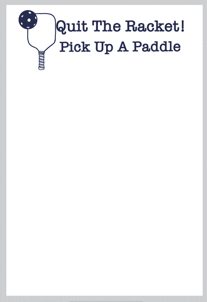 Quit the Racket! Pick Up a Paddle - Notepad